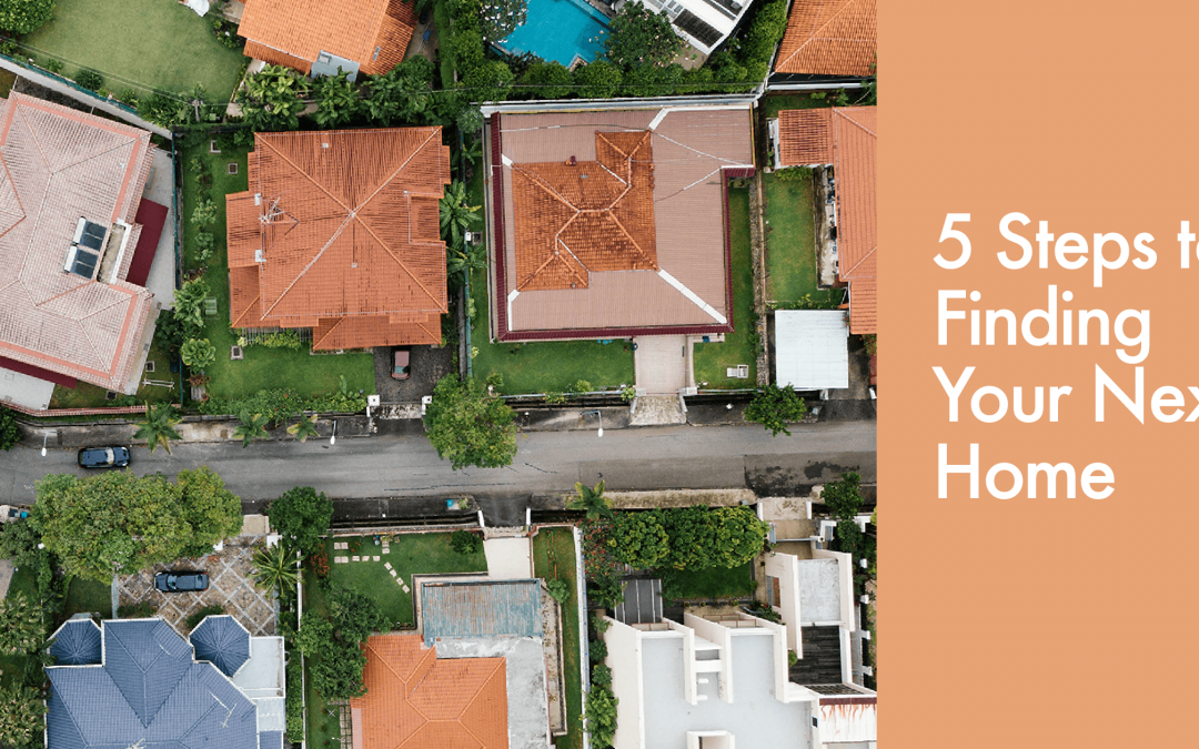 5 steps in finding your next home